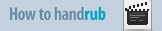 How to Handrub - click to open MPEG video instructions