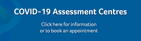 COVID-19 Assessment Centres